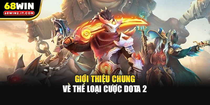 Giới thiệu chung về thể loại cược Dota 2